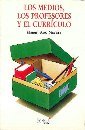 Stock image for Los medios, los profesores y el curri?culo (Spanish Edition) for sale by Iridium_Books