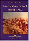Stock image for Agricultura Espa?ola Siglo Xix (historia) for sale by RecicLibros