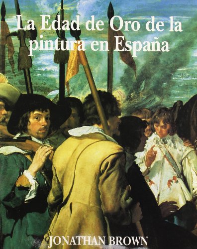 La Edad de Oro de la pintura en EspaÃ±a (9788486763480) by Brown, Jonathan