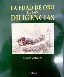 Imagen de archivo de LA EDAD DE ORO DE LAS DILIGENCIAS a la venta por LIBRERA COCHERAS-COLISEO