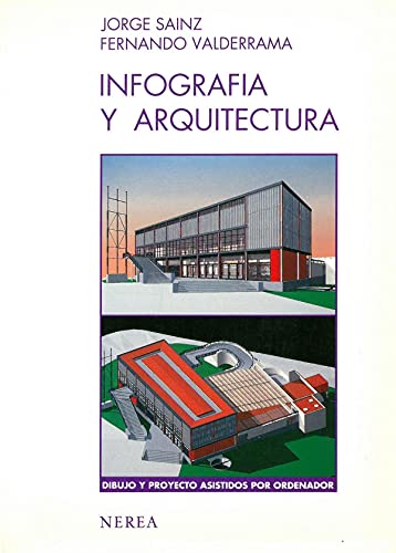 Infografia y Arquitectura (Spanish Edition) (9788486763688) by Jorge Sainz, Fernando Valderrama