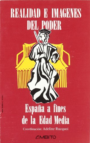 Stock image for Realidad e imgenes del poder : Espaa a fines de la edad media for sale by Pepe Store Books