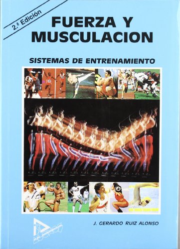 Imagen de archivo de Fuerza y Musculacion Sistemas de Entrenamiento a la venta por Hamelyn