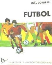 Imagen de archivo de Futbol, de La Escuela. a Las Asociaciones Depor (Spanish Edition) a la venta por Iridium_Books