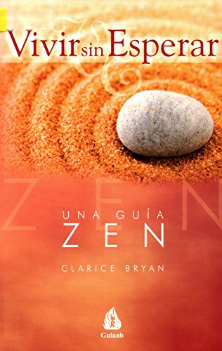 Imagen de archivo de Vivir sin esperar una guia zen a la venta por Iridium_Books