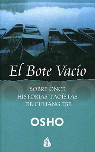 9788486797614: El bote vaco: Sobre once historias taostas de Chuang Tse (Osho)