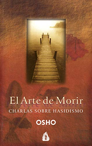 Imagen de archivo de EL ARTE DE MORIR: Charlas sobre hasidismo a la venta por KALAMO LIBROS, S.L.