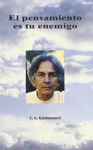 El Pensamiento es Tu Enemigo (Spanish Edition) (9788486797775) by Krishnamurti, Uppaluri Gopala