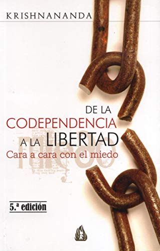 9788486797904: De la codependencia a la libertad / From Co-dependency to Freedom: Cara a Cara Con El Miedo
