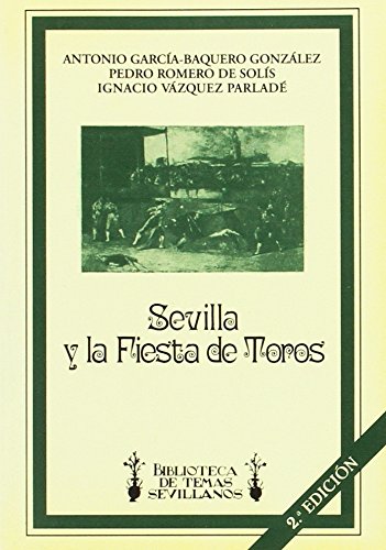 Beispielbild fr SEVILLA Y LA FIESTA DE TOROS zum Verkauf von Iridium_Books