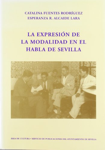 Imagen de archivo de La expresin de la modalidad en el habla de la ciudad de Sevilla a la venta por medimops