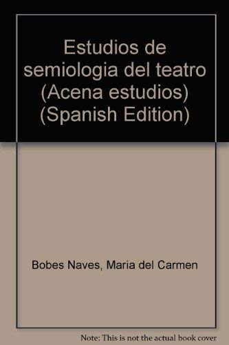 Imagen de archivo de Estudios de semiologi?a del teatro (Acen?a estudios) (Spanish Edition) a la venta por Iridium_Books