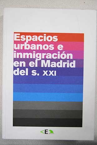 Beispielbild fr Espacios Urbanos e Inmigracion en el Madrid del S. XXI zum Verkauf von Librera 7 Colores