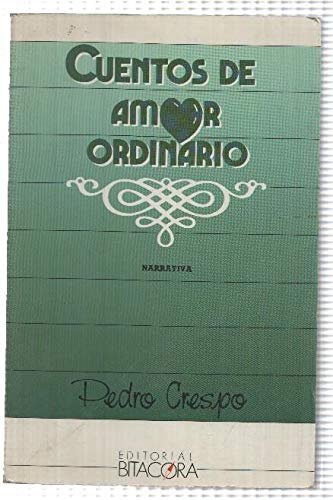 Beispielbild fr Cuentos De Amor Ordinario Crespo, Pedro zum Verkauf von VANLIBER
