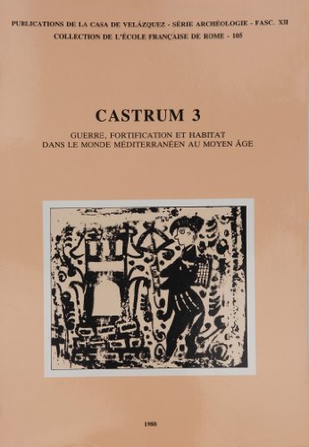 Castrum 3: Guerre, fortification et habitat dans le monde mÃ©diterranÃ©en au Moyen Ã‚ge (9788486839024) by [???]