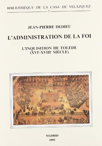 Beispielbild fr L'administration de la foi : L'inquisition de Tolde (XVIe-XVIIIe sicle) zum Verkauf von Ammareal