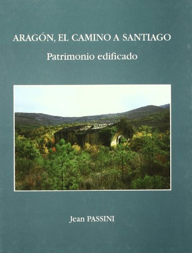 ARAGON, EL CAMINO A SANTIAGO. PATRIMONIO EDIFICADO