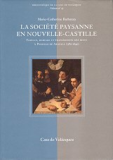 La Societe Paysanne En Nouvelle-Castille: Famille, Mariage et Transmission des Biens a Pozuelo de...