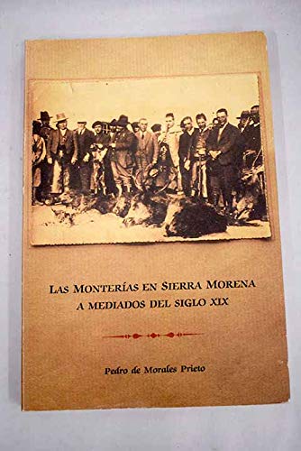 Imagen de archivo de Las monteri?as en Sierra Morena a mediados del siglo XIX: Narraciones de caza (Coleccio?n Narrativa) (Spanish Edition) a la venta por Iridium_Books