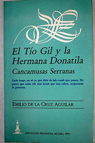 Imagen de archivo de El Ti?o Gil y la hermana Donatila: Cancamusas serranas (Coleccio?n Narrativa) (Spanish Edition) a la venta por Iridium_Books