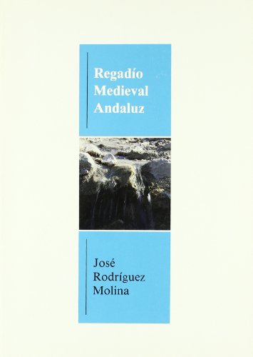 Imagen de archivo de El regadi?o medieval andaluz (Coleccio?n Investigacio?n) (Spanish Edition) a la venta por Iridium_Books