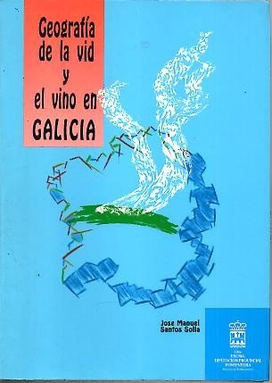 9788486845957: GEOGRAFIA DE LA VID Y EL VINO EN GALICIA.
