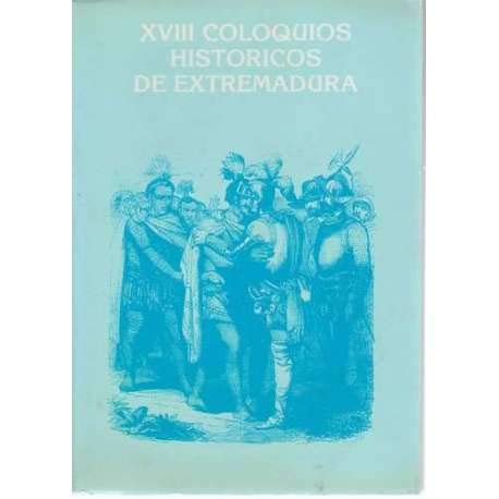 Imagen de archivo de XVIII Coloquios Histo?ricos de Extremadura: Homenaje a Hernando de Soto, en el 450 aniversario del descubrimiento de la Florida (Spanish Edition) a la venta por Iridium_Books