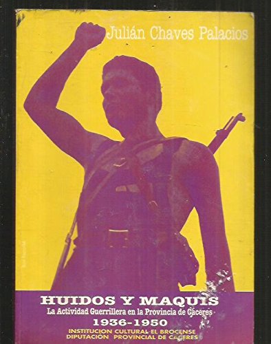 Imagen de archivo de Huidos y maquis: La actividad guerrillera en la Provincia de Ca?ceres, 1936-1950 (Spanish Edition) a la venta por Iridium_Books