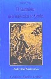 9788486864156: El anarquismo en la insurrección de Asturias: La C.N.T. y la F.A.I. en octubre de 1934 (Colección Testimonios) (Spanish Edition)