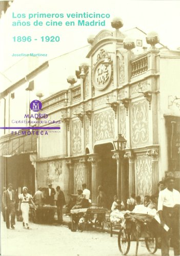 Los primeros 25 años de cine en Madrid. 1896-1920
