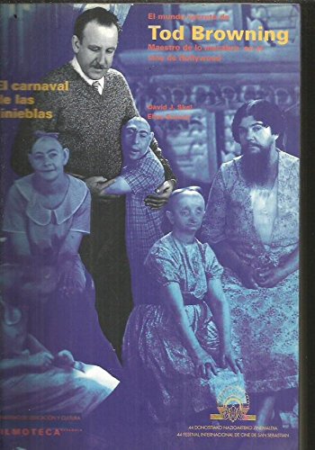 Stock image for El carnaval de las tinieblas : el mundo secreto de Tod Browning, maestro de lo macabro en el cine de Hollywood for sale by Iridium_Books