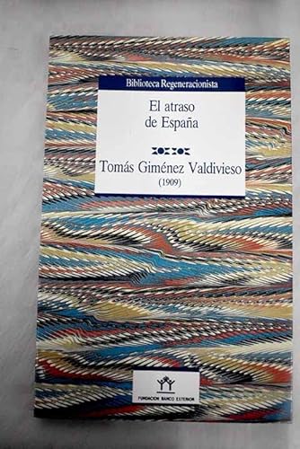 Imagen de archivo de El atraso de Espan?a (Biblioteca Regeneracionista) (Spanish Edition) a la venta por Iridium_Books