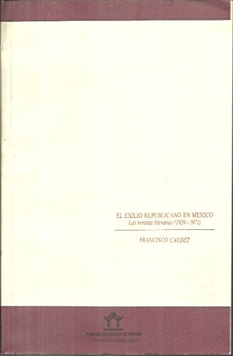 Imagen de archivo de El exilio republicano en Me xico: Las revistas literarias (1939-1971) (Coleccio n Investigaciones) (Spanish Edition) a la venta por dsmbooks