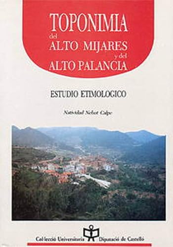 Stock image for Toponimia del Alto Mijares y del Alto Palancia : for sale by Puvill Libros