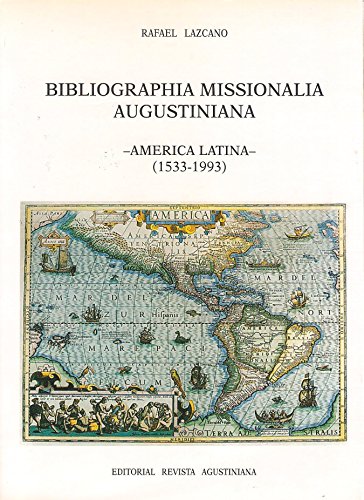 Imagen de archivo de Bibliographia missionalia Augustiniana: America Latina, 1533-1993 (Coleccion Guia bibliografica 3) (Spanish Edition) a la venta por Zubal-Books, Since 1961