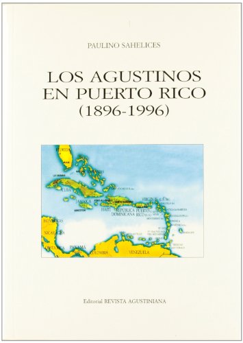 Los Agustinos en Puerto Rico (1896 - 1996).