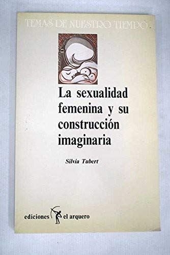 Imagen de archivo de La sexualidad femenina y su construccion imaginaria a la venta por Librera 7 Colores