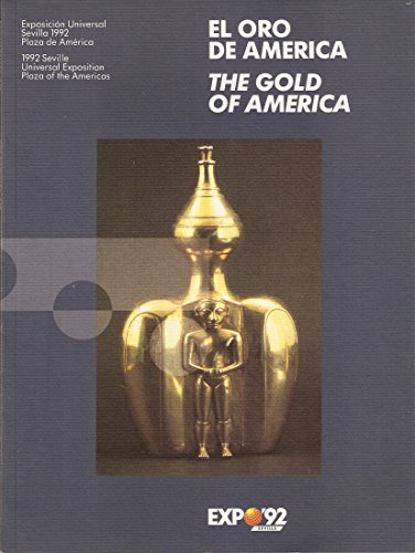Stock image for El Oro de America The Gold of America 1992 Seville Universal Exposition for sale by COLLINS BOOKS