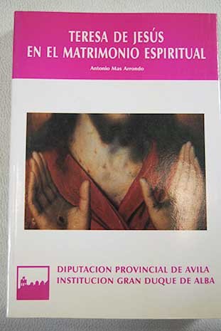 Imagen de archivo de Teresa de Jesu?s en el matrimonio espiritual: Un ana?lisis teolo?gico desde las se?ptimas moradas del Castillo interior (Spanish Edition) a la venta por Iridium_Books