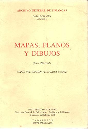 Imagen de archivo de Catlogo mapas, planos y dibujos (Aos 1508-1962). Archivo General Simancas. Catlogo XXIX. Vol. II a la venta por Librera Prez Galds