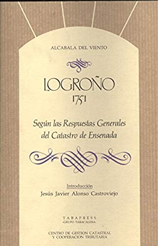 Beispielbild fr LOGROO EN 1751, segn las Respuestas Generales al Catastro del Marques de la Ensenada (Madrid,1991) zum Verkauf von Multilibro