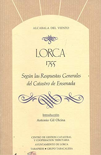 Beispielbild fr Lorca en 1755, Segn las Respuestas Generales Al Catastro Del Marques de la Ensenada zum Verkauf von Hamelyn