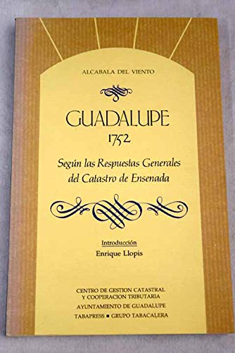 Stock image for Guadalupe 1752 segn las Respuestas Generales al Catastro del Marques de la Ensenada for sale by E y P Libros Antiguos