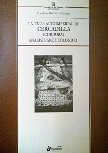 Imagen de archivo de LA VILLA ALTOIMPERIAL DE CERCADILLA (CORDOBA). ANALISIS ARQUEOLOGICO a la venta por Prtico [Portico]