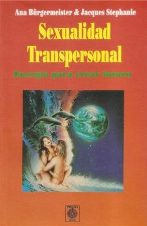 9788486961992: Sexualidad transpersonal : energa para crear futuro