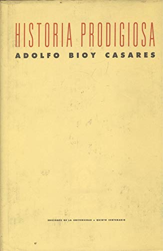 Historia prodigiosa (Spanish Edition) (9788486981365) by Bioy Casares, Adolfo