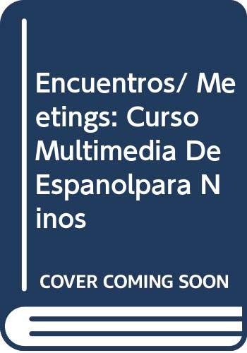 Stock image for Encuentros/ Meetings: Curso Multimedia De Espanolpara Ninos for sale by medimops