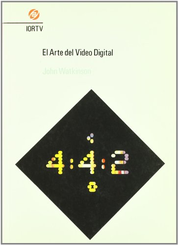 Arte del Video Digital, El (Spanish Edition) (9788486984816) by John Watkinson