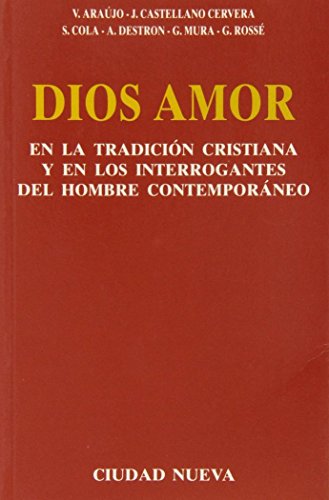 Dios, amor en la tradición cristiana y en los interrogantes del hombre contemporáneo