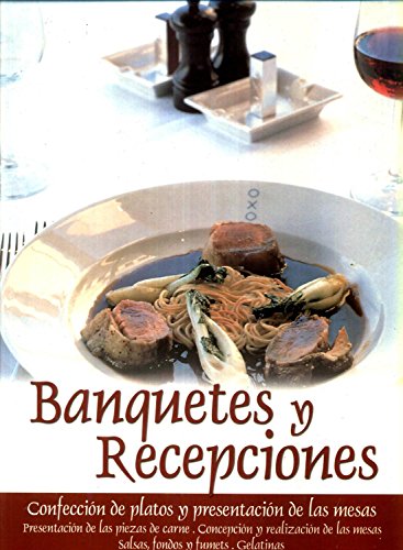 Imagen de archivo de BANQUETES Y RECEPCIONES . CONFECCIN DE PLATOS Y PRESENTACIN DE LAS MESAS a la venta por Mercado de Libros usados de Benimaclet